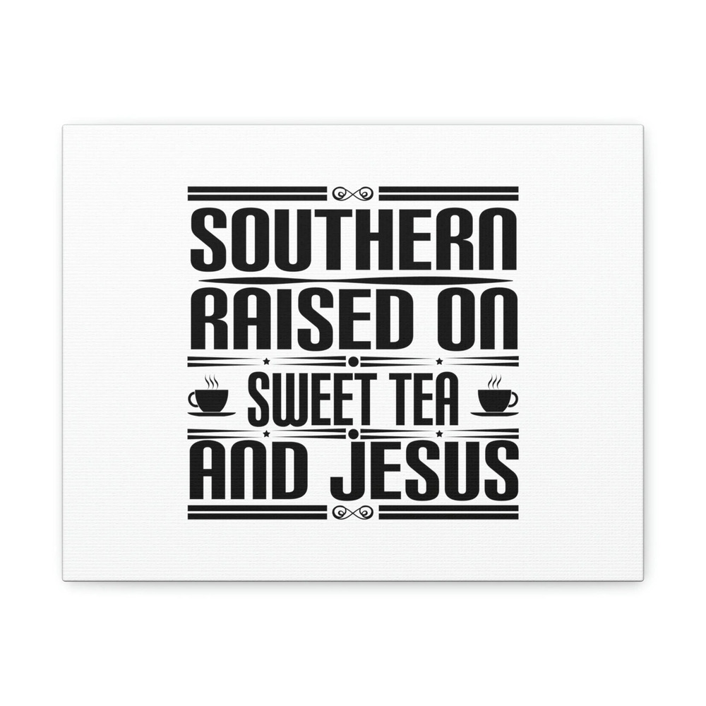 Scripture Walls Southern Raise On Sweet Tea And Jesus 1 Corinthians 6:14